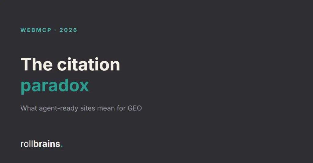 WebMCP and the Citation Paradox — What Agent-Ready Websites Actually Mean for GEO