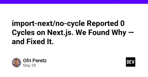 import-next/no-cycle Reported 0 Cycles on Next.js. We Found Why — and Fixed It.