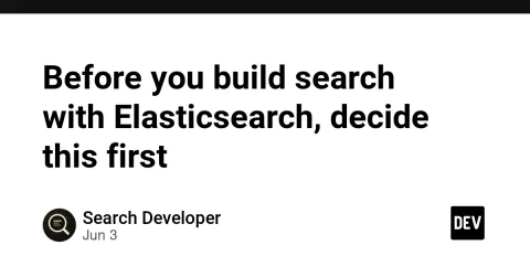 Before you build search with Elasticsearch, decide this first