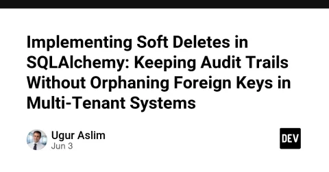 Implementing Soft Deletes in SQLAlchemy: Keeping Audit Trails Without Orphaning Foreign Keys in Multi-Tenant Systems