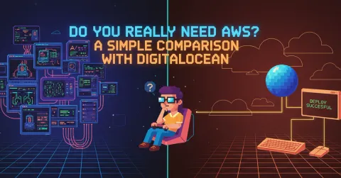 Do You Really Need AWS? A Simple Comparison With DigitalOcean