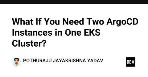What If You Need Two ArgoCD Instances in One EKS Cluster?
