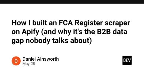 How I built an FCA Register scraper on Apify (and why it's the B2B data gap nobody talks about)