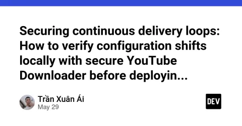 Securing continuous delivery loops: How to verify configuration shifts locally with secure YouTube Downloader before deploying to cloud clusters