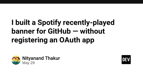 I built a Spotify recently-played banner for GitHub — without registering an OAuth app
