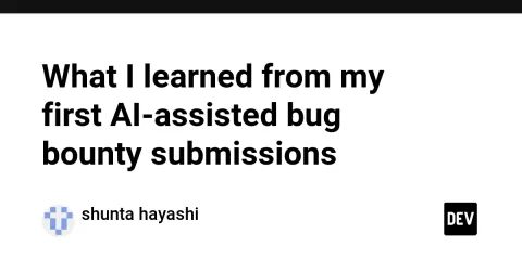 What I learned from my first AI-assisted bug bounty submissions