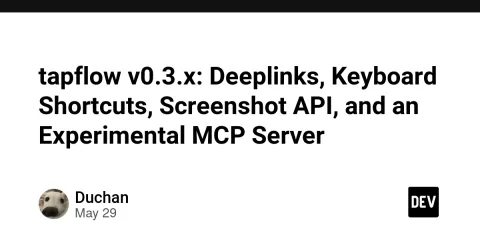 tapflow v0.3.x: Deeplinks, Keyboard Shortcuts, Screenshot API, and an Experimental MCP Server