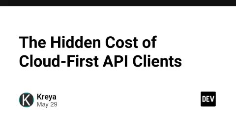 The Hidden Cost of Cloud-First API Clients