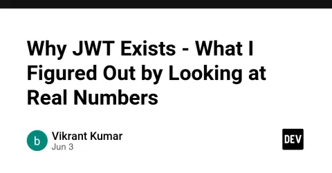 Why JWT Exists - What I Figured Out by Looking at Real Numbers