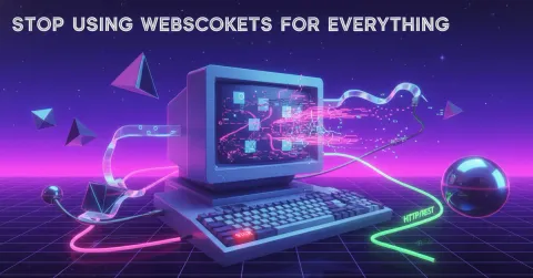 Stop Using WebSockets for Everything 🚨