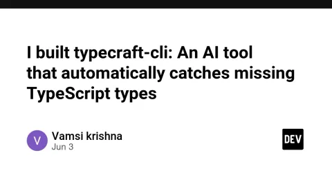 I built typecraft-cli: An AI tool that automatically catches missing TypeScript types