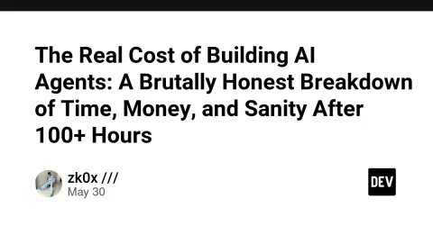 The Real Cost of Building AI Agents: A Brutally Honest Breakdown of Time, Money, and Sanity After 100+ Hours