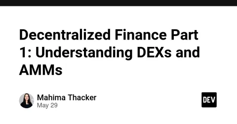 Decentralized Finance Part 1: Understanding DEXs and AMMs