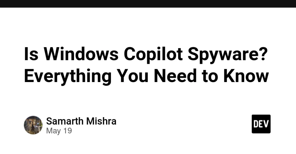 Is Windows Copilot Spyware? Everything You Need to Know