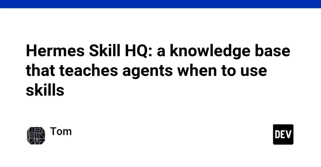 Hermes Skill HQ: a knowledge base that teaches agents when to use skills