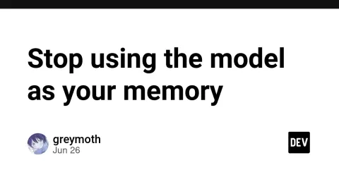 Stop using the model as your memory