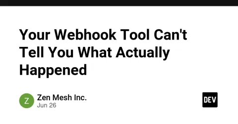 Your Webhook Tool Can't Tell You What Actually Happened
