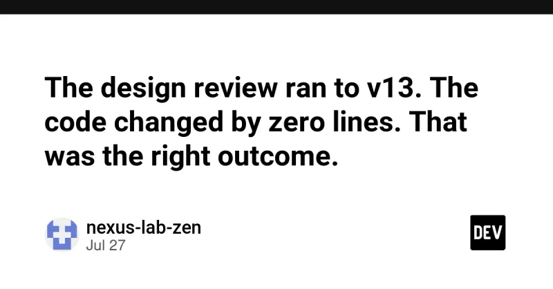 The design review ran to v13. The code changed by zero lines. That was the right outcome.