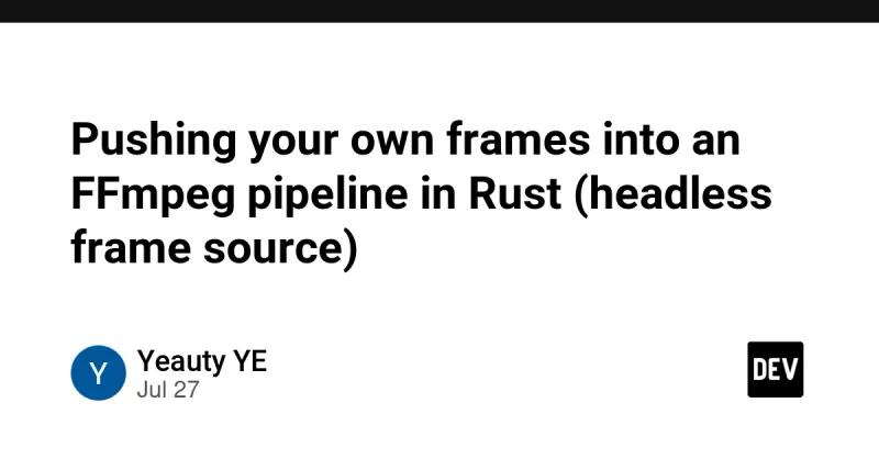 Pushing your own frames into an FFmpeg pipeline in Rust (headless frame source)
