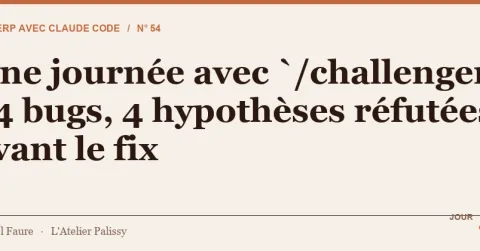 Une journée avec `/challenger` : 4 bugs, 4 hypothèses réfutées avant le fix