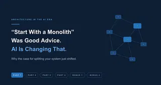 "Start with a Monolith" Was Good Advice. AI Is Changing That