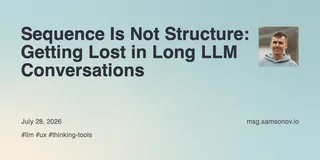 Sequence Is Not Structure: Getting Lost in Long LLM Conversations