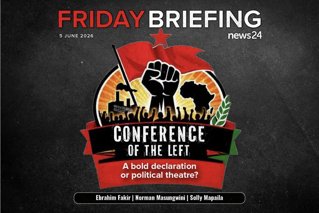 News24 | FRIDAY BRIEFING | The Conference of the Left: A bold declaration or political theatre?
