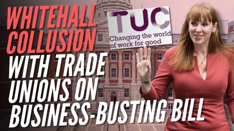 EXC: Civil Servants Worked With TUC on Employment Rights Act Propaganda