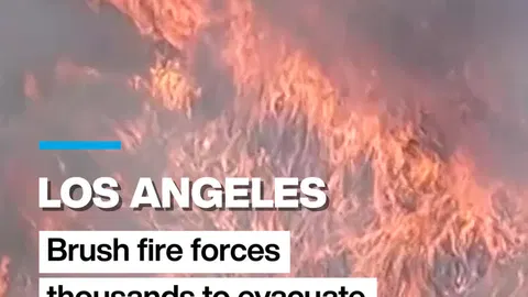 Brush fire near Los Angeles forces thousands to evacuate