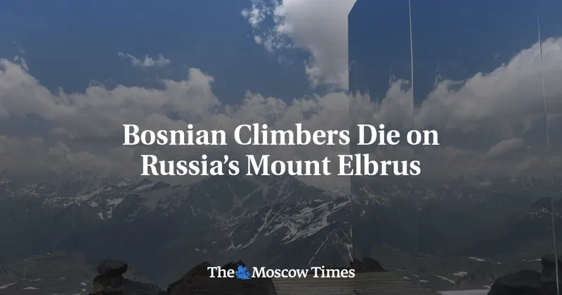 Five Bosnian Climbers Feared Dead on Russia’s Mount Elbrus