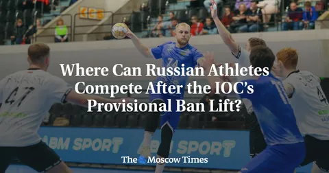 Where Can Russian Athletes Compete After the IOC’s Provisional Ban Lift?
