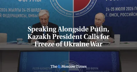 Speaking Alongside Putin, Kazakh President Calls for Freeze of Ukraine War