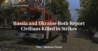 Russia and Ukraine Both Report Civilians Killed in Strikes