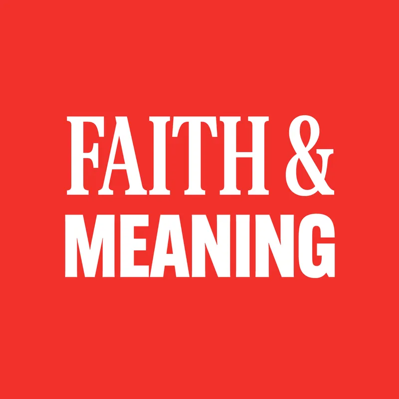 Faith & Meaning