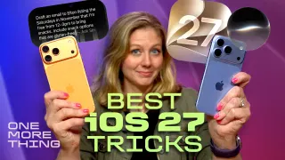 My Favorite 7 Features in iOS 27