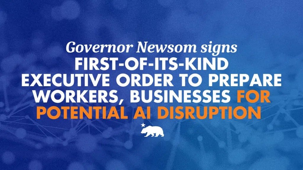 Governor Newsom signs order to prepare workers for potential AI disruption