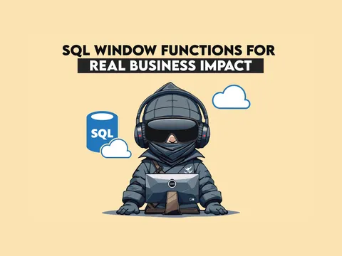 SQL Window Functions Beyond Basics: Solving Real Business Problems