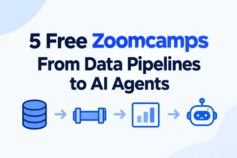 5 Free Zoomcamps From Data Pipelines to AI Agents