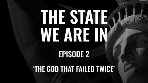 The State We Are In – Episode 2: The God that failed twice