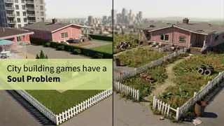 City building games have a Soul Problem pt.2
