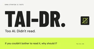 Too AI; Didn't Read