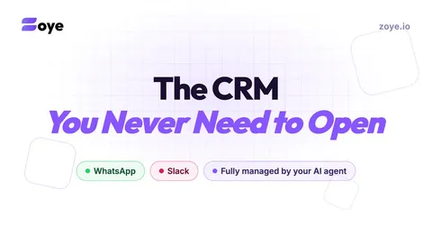 Zoye AI – The CRM you don't need to open